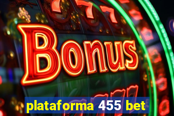 plataforma 455 bet